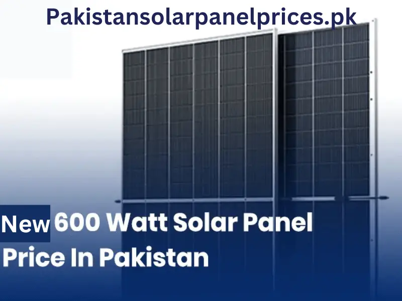 600 watt Solar Panel Price in Pakistan|Today|2025|Latest|Updated| 2 600 watt solar panel price in Pakistan