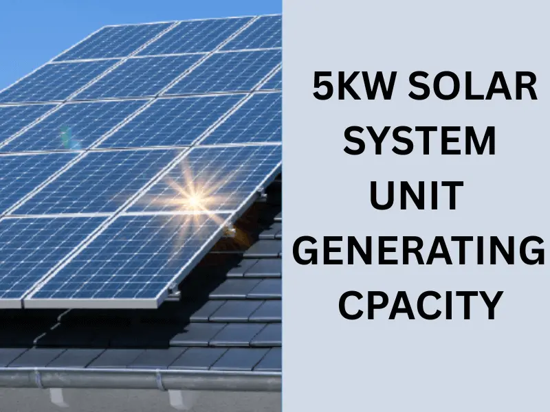 5kw solar system unit generating capacity